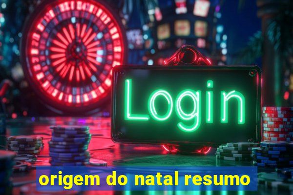 origem do natal resumo